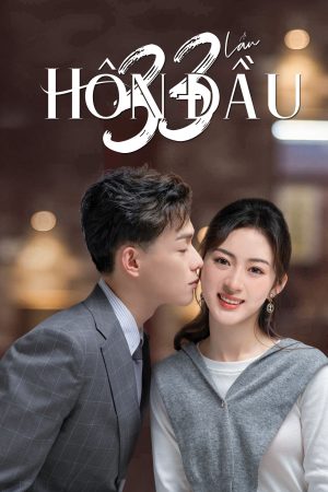 Xem Phim 33 Lần Hôn Đầu Full HD Vietsub