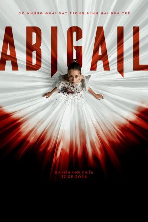 Xem Phim Abigail Vietsub Full HD - Nữ Chính Đầy Đủ Tình Cảm
