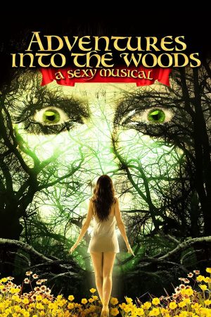 Xem Phim Adventures Into The Woods: Full HD Sexy Musical"