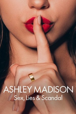 Xem Phim Ashley Madison: Tình Dục, Lừa Đảo & Bê Bối HD Vietsub"