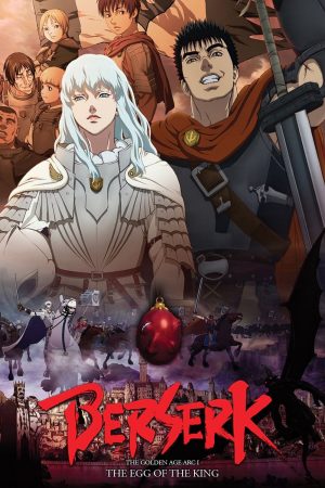 Xem Phim Berserk: The Golden Age Arc I - The Egg of the King Full HD