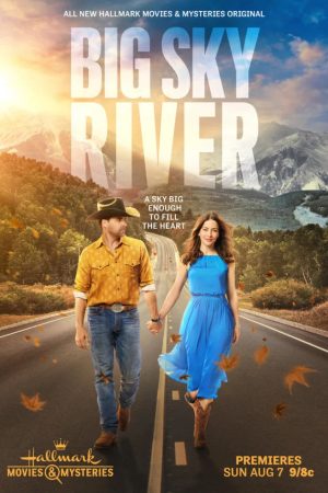 Xem Phim Big Sky River Full HD, Tình Yêu Trọn Vẹn Am Nhựt