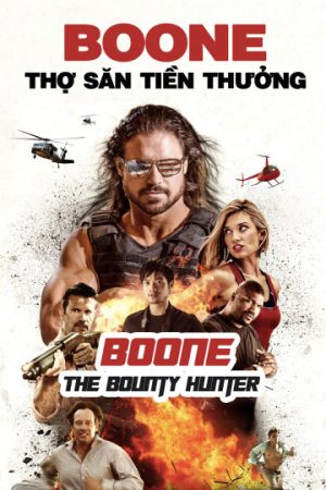 Xem Phim Boone: Thợ Săn Tiền Thưởng Full HD, Hấp Dẫn, Hoạt Động Đầy Cảm Xúc