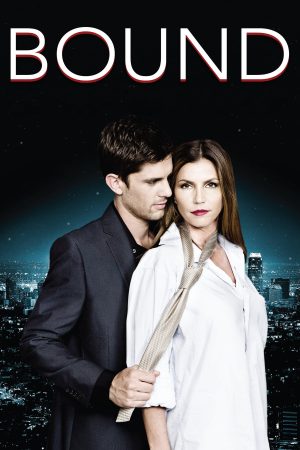 Xem Phim Bound Full HD Thuyết Minh Hạnh Phúc Đến Từ Sự Giải Phóng