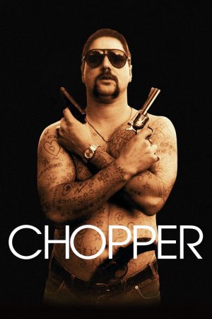 Xem Phim Chopper Full HD - Cuộc Đời Bịa Hơi Bắp