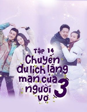 Xem Phim Chuyến Du Lịch Lãng Mạn Của Người Vợ Mùa 3 Full HD Vietsub"