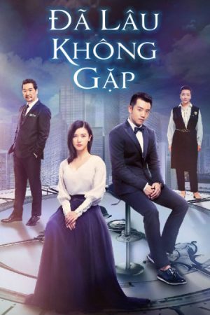 Xem Phim Đã Lâu Không Gặp Full HD, Trọn Vẹn Tình Cảm