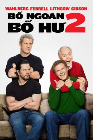 Xem Phim Daddy's Home 2: Full HD, Hilarious Family Reunion