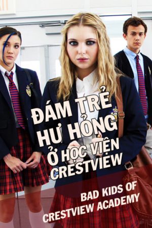 Xem Phim Đám Trẻ Hư Hỏng Tại Trường Crestview Full HD