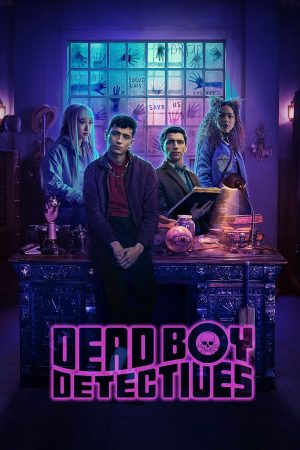 Xem Phim Dead Boy Detectives Full HD - Giải Cứu Thế Giới Ma