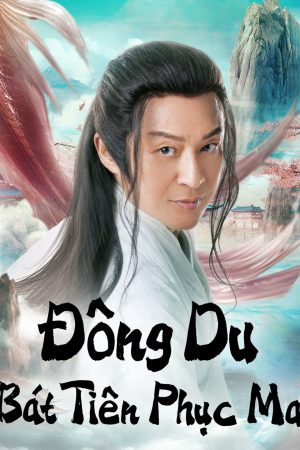 Xem Phim Đông Du Bát Tiên Phục Ma Full HD Vietsub"