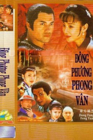 Xem Phim Đông Phương Phong Vân Full HD Vietsub"