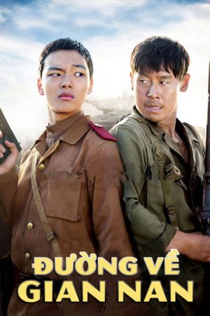 Xem Phim Đường Về Gian Nan Full HD Vietsub"