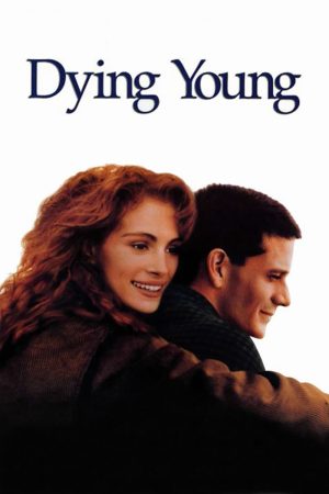 Xem Phim Dying Young Full HD Tình Yêu Trọn Vẹn