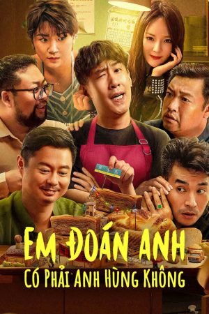 Xem Phim Em Đoán Anh Có Phải Anh Hùng Không Full HD