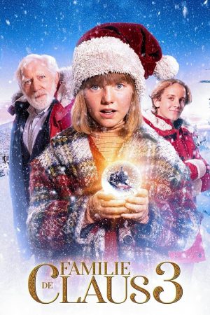 Xem Phim Gia Đình Nhà Claus 3: Hạnh Phúc Vui Vẻ, Full HD Vietsub