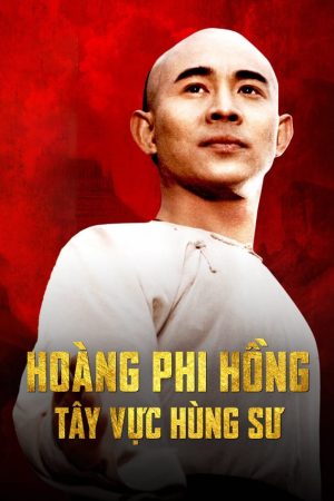 Xem Phim Hoàng Phi Hồng: Tây Vực Hùng Sư Full HD Vietsub"