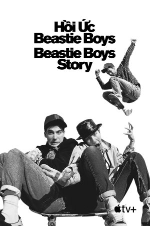 Xem Phim Hồi Ức Beastie Boys Full HD: Tài Liệu Về Đời Sống và Nhạc Của Nhóm