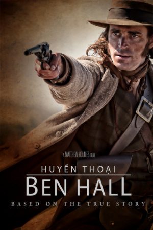 Xem Phim Huyền Thoại Ben Hall Full HD Vietsub