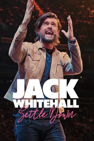 Xem Phim Jack Whitehall: Settle Down - Hilarious Comedy Special