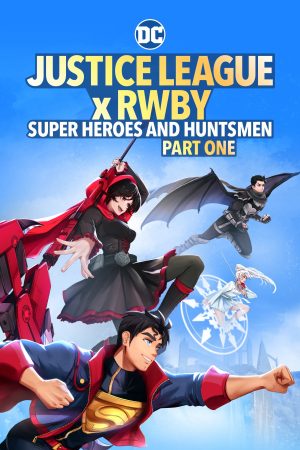 Xem Phim Justice League & RWBY: Super Heroes & Huntsmen, Part One Full HD