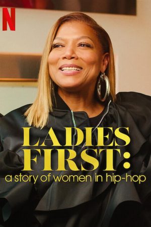 Xem Phim Ladies First: Vietsub Tài Liệu Hip-Hop Về Phụ Nữ