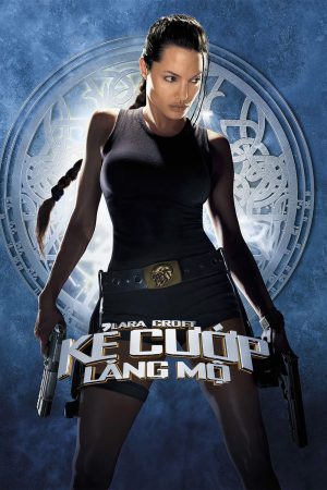 Xem Phim Lara Croft: Kẻ Cướp Lăng Mộ Full HD Vietsub"