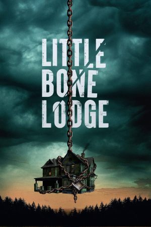 Xem Phim Little Bone Lodge Full HD, Nơi Chứa Đáng Mơ Ơi"