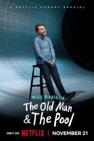 Xem Phim Mike Birbiglia: Ông Già và Hồ Bơi - Lãng Mạn và Thú Vị