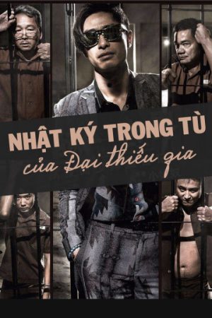 Xem Phim Nhật Ký Trong Tù Của Đại Thiếu Gia Vietsub Thuyết Minh"