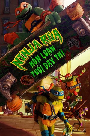 Xem Phim Ninja Rùa: Hỗn Loạn Tuổi Dậy Thì Full HD Vietsub"