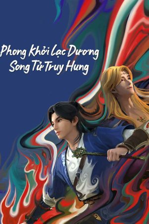 Xem Phim Phong Khởi Lạc Dương: Song Tử Truy Hung Full HD"