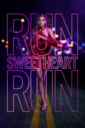 Xem Phim Run Sweetheart Run HD Thuyết Minh Đuôi Đàn Ông Đáng Sợ