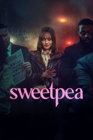 Xem Phim Sweetpea Full HD, Tình Yêu Thú Vị, Mới Nhất"