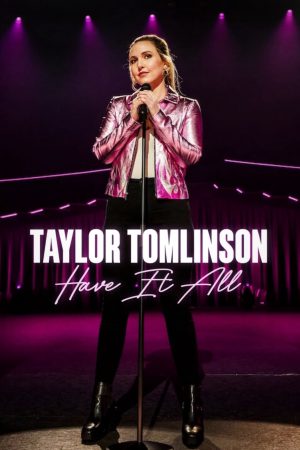 Xem Phim Taylor Tomlinson: Có Tất Cả - Hài Hước, Thực Tế, Vui Vẻ