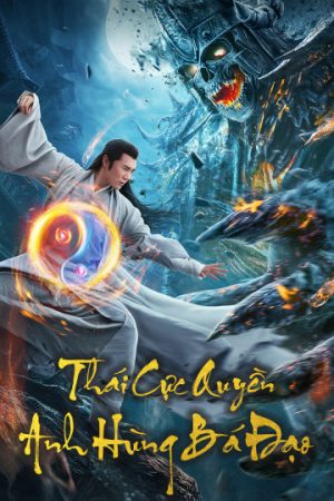 Xem Phim Thái Cực Quyền: Anh Hùng Bá Đạo Full HD"