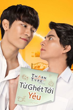 Xem Phim TharnType The Series 1: Full HD, Vietsub, Từ Ghét Tới Yêu