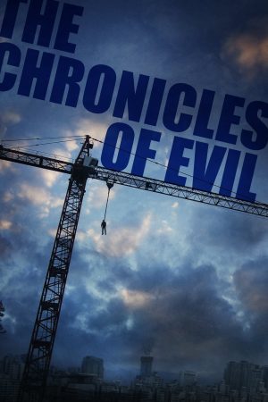 Xem Phim The Chronicles of Evil Vietsub Thuyết Minh