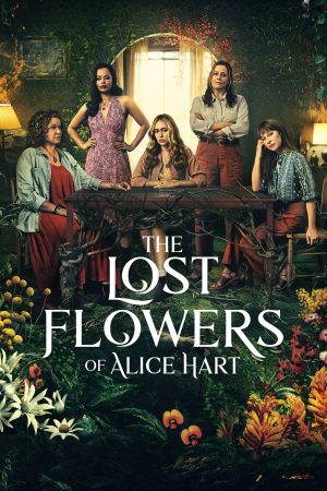 Xem Phim The Lost Flowers of Alice Hart Vietsub: Câu Chuyện Hoa Vô Cùng Hấp Dẫn