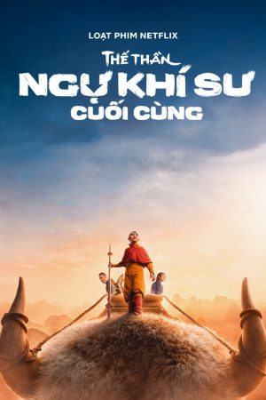 Xem Phim Thế Thần: Ngự khí sư cuối cùng Full HD