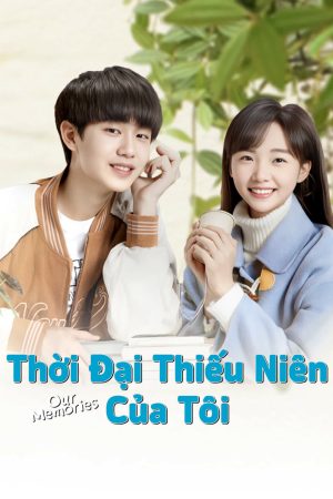 Xem Phim Thời Đại Thiếu Niên Của Tôi Full HD