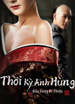 Xem Phim Thời Kỳ Anh Hùng Cửu Long Bí Thược Full HD Vietsub"