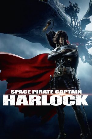 Xem Phim Thuyền Trưởng Harlock Full HD, Tiên Quyết Chống Lại Chiến Tranh