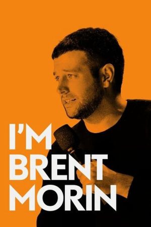 Xem Phim Tôi Là Brent Morin Full HD - Hài Hước Tự Tin
