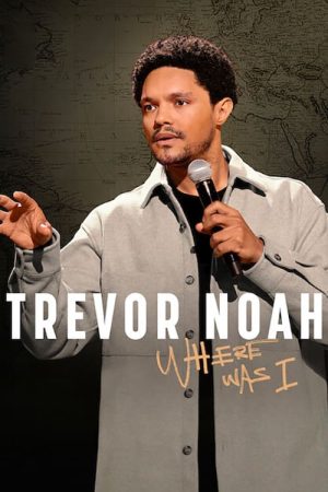 Xem Phim Trevor Noah: Tôi đã ở Đâu - Hilarious Stand-up Comedy