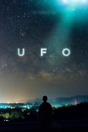 Xem Phim UFO Full HD - Liên Quan Đến Cuộc Sống Bí Ẩn Trong Vũ Trụ