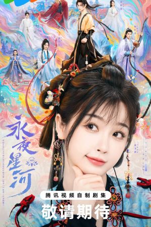Xem Phim Vĩnh Dạ Tinh Hà Full HD Vietsub"