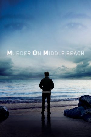 Xem Phim Vụ Án Mạng Trên Đường Middle Beach Full HD