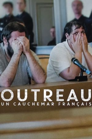 Xem Phim Vụ án Outreau: Cơn Ác Mộng Nước Pháp (2005) Thuyết Minh