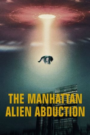 Xem Phim Vụ Bắt Cóc Người Ngoài Hành Tinh ở Manhattan Full HD"